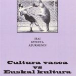 Cultura vasca vs. Euskal kultura