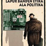 Lapur banden etika ala politika